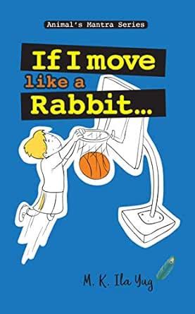 If I Move Like A Rabbit: Grow From Nature (Animal's Mantra Series ...