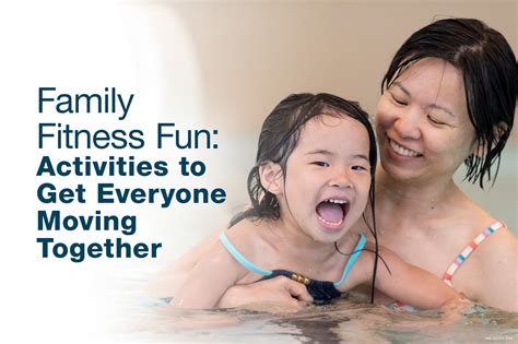 Family Fitness Fun: Activities to Get Everyone Moving Together | Mount ...
