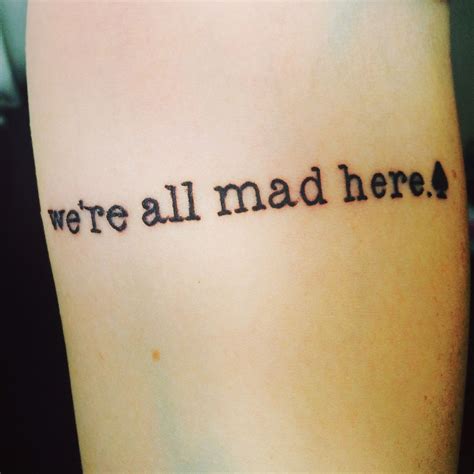 My new Alice In Wonderland Tattoo!! 'We're all mad here' and then a ...