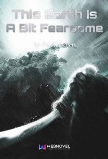 Read This Earth Is A Bit Fearsome online free - Novelfull