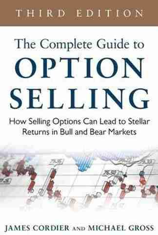The Complete Guide to Option Selling: How Selling Options Can Lead to ...