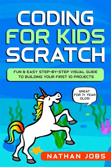 Coding for Kids: Scratch: Fun & Easy Step-by-Step Visual Guide to ...