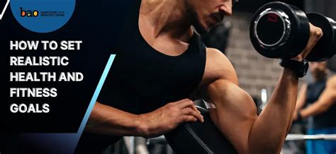 How to Set Realistic Health and Fitness Goals