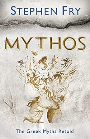 Mythos: The Greek Myths Retold (Stephen Fry’s Greek Myths, 1) : Fry ...
