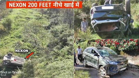 Tata Nexon Falls 200 ft Downhill in Himachal, Keeps All Scratchless ...