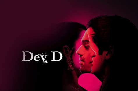 Dev D (2009) - Cast, Reviews & Showtimes - District