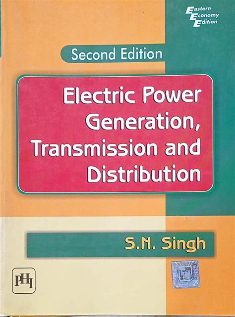 Electric Power Generation Transmission and Distribution By SN Singh ...