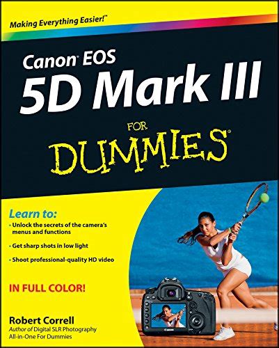 Canon EOS 5D Mark III For Dummies eBook : Correll, Robert: Amazon.in ...