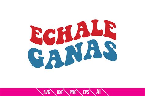 Echale Ganas Graphic by TeeKing124 · Creative Fabrica