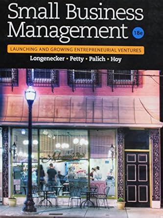 Small Business Management: Launching & Growing Entrepreneurial Ventures ...