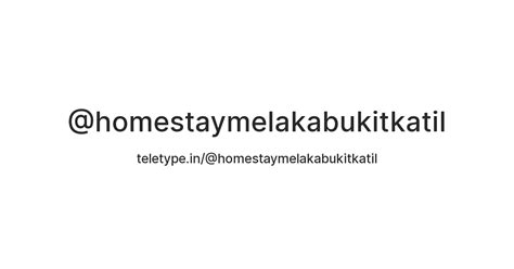 @homestaymelakabukitkatil — Teletype