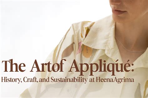 The Art of Appliqué: History, Craft, and Sustainability at HeenaAgrima ...