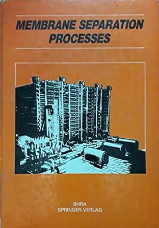 Membrane Separation Processes: International Technical Conference ...
