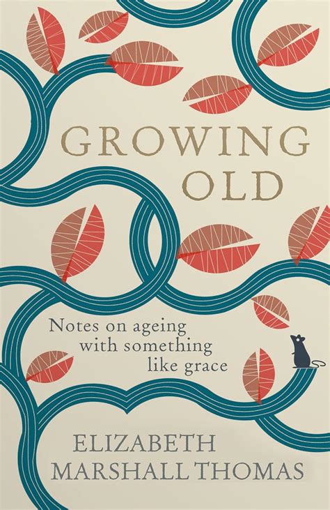 Growing Old: Notes on ageing with something like grace : Marshall ...