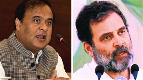 Assam CM Himanta Biswa Sarma directs police to file case against Rahul ...