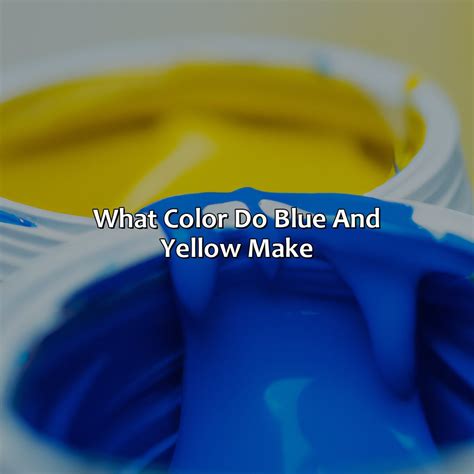 Is Green And Yellow Make Blue at Edith Drum blog