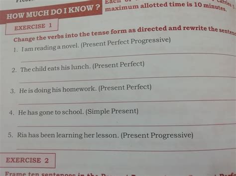 change the verb into the tense form as directed and rewrite the ...