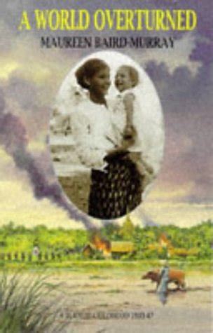 Buy A World Overturned: A Burmese Childhood, 1933-47 Book Online at Low ...