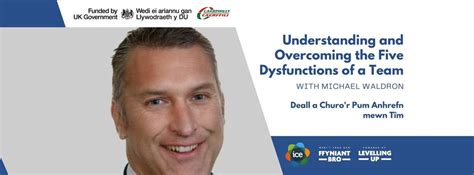 Understanding and Overcoming the Five Dysfunctions of a Team, Welsh ICE ...