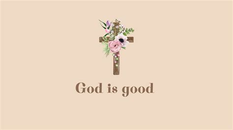 God Is Good Aesthetic Wallpaper