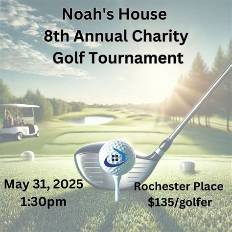 Noahs House 8th Annual Charity Golf Tournament, Rochester Place Golf ...