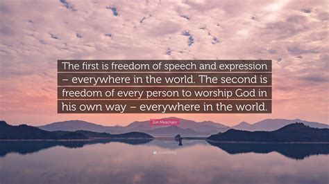 Jon Meacham Quote: “The first is freedom of speech and expression ...