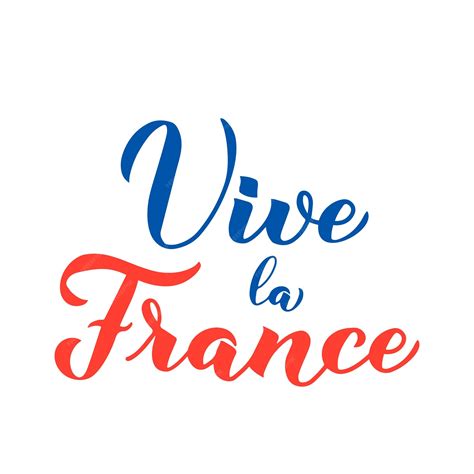 Vive La France Calligraphie Manuscrite Lettrage Isolé Sur Fond Blanc ...