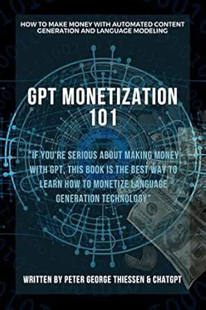 GPT Monetization 101: How to Make Money with Automated Content ...