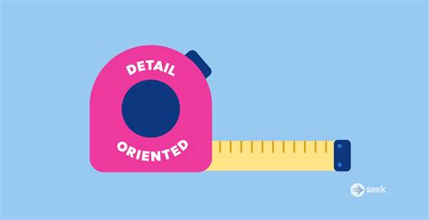 How to be detail oriented in the workplace - SEEK