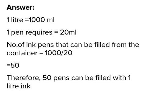 7. How many ink pens can be filled from acontainer containing 1 litre ...
