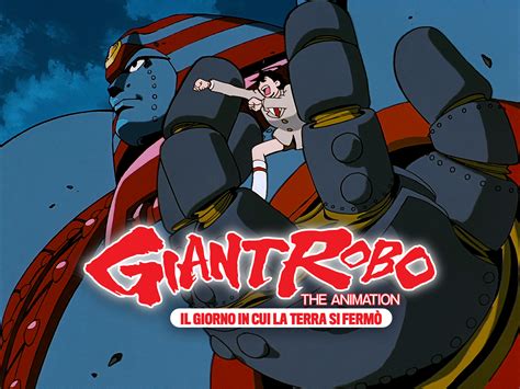 Prime Video: Giant Robo The Animation - Il giorno in cui la terra si fermò