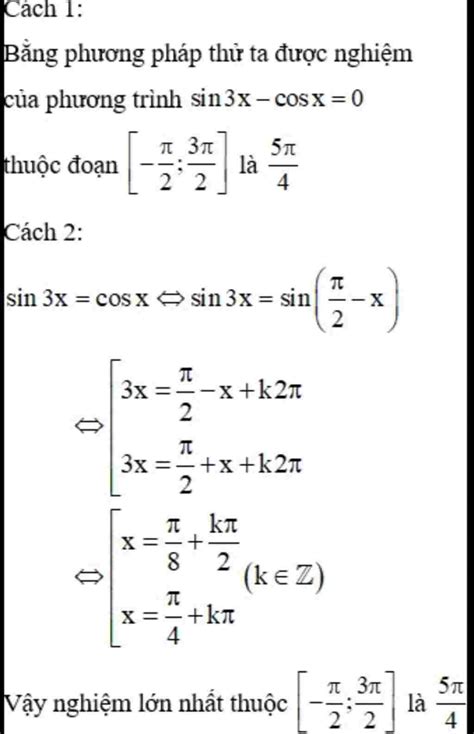Toán Lớp 11: nghiệm lớn nhất của phương trình sin3x-cosx=0 thuộc đoạn ...