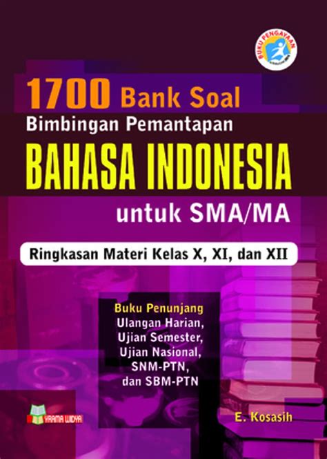 Siap Hadapi Ujian Sekolah SMA Bahasa Indonesia? Ini Dia Contoh Soal dan Pembahasannya!