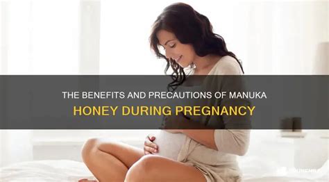 The Benefits And Precautions Of Manuka Honey During Pregnancy | ShunChild