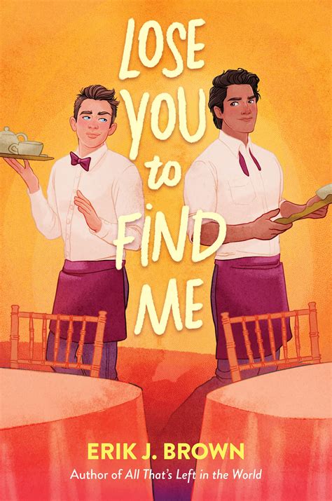 Lose You to Find Me by Erik J. Brown | Goodreads