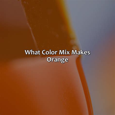 What Color Mix Makes Orange - colorscombo.com