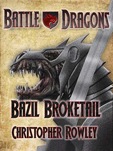 Bazil Broketail (Battle Dragons Book 1) eBook : Rowley, Christopher ...