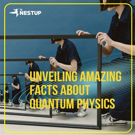 Unveiling Amazing facts about Quantum Physics – MyNestup.com