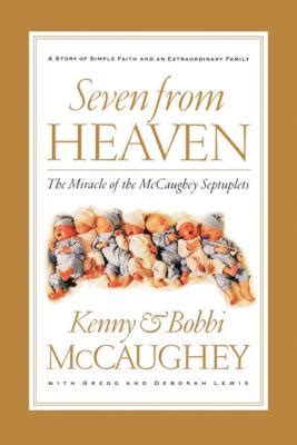 Seven from Heaven: The Miracle of the McCaughey Septuplets a book by ...