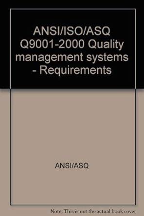 ANSI/ISO/ASQ Q9001-2000 Quality management systems - Requirements ...