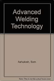 Buy Advanced Welding Technology Book Online at Low Prices in India ...