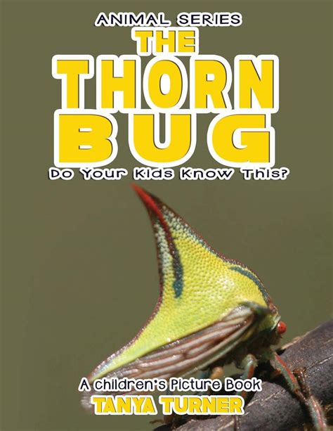 THE THORN BUG Do Your Kids Know This?: A Children's Picture Book by ...