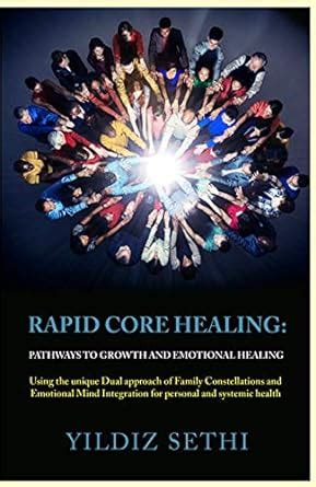 Rapid Core Healing Pathways to Growth and Emotional Healing: Using the ...