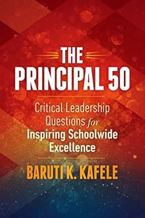 The Principal 50: Critical Leadership Questions for Inspiring ...