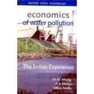 Economics of Water Pollution: The Indian Experience : Murty, M. N ...