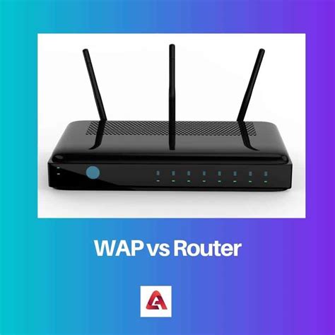 WAP vs Router: Difference and Comparison