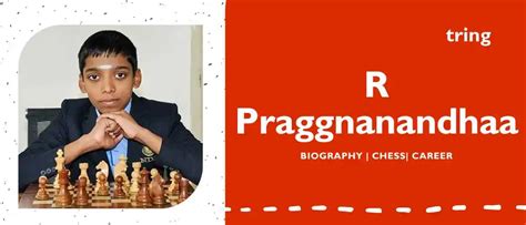 R Praggnanandhaa- Career, Chess, WC, Age, Ranking And More