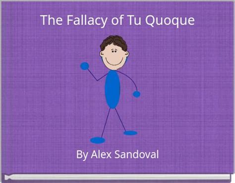 Image result for Tu Quoque Fallacy Examples