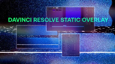 Make Killer Retro Screens: Static Overlay Effect in DaVinci Resolve 17 ...