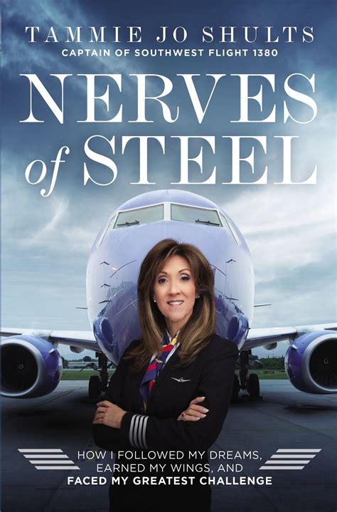 Nerves of Steel: How I Followed My Dreams, Earned My Wings, and Faced ...